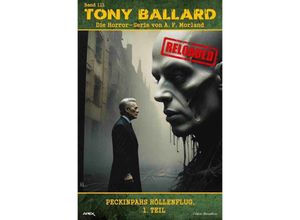 9783759804976 - Tony Ballard - Reloaded Band 111 Peckinpahs Höllenflug 1 Teil - A F Morland Kartoniert (TB)