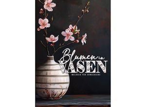 9783759805355 - Blumen in Vasen Malbuch für Erwachsene - Monsoon Publishing Musterstück Grafik Kartoniert (TB)