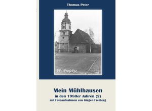 9783759805379 - Mein Mühlhausen in den 1980er Jahren (2) - Thomas Peter Kartoniert (TB)