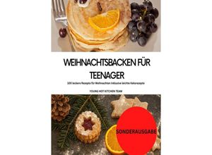 9783759805997 - Weihnachtsbacken für Teenager 100 leckere Rezepte für Weihnachten inklusive leichte Keksrezepte YOUNG HOT KITCHEN TEAM - SONDERAUSGABE MIT VITAMINEN - Young Hot Kitchen Team Kartoniert (TB)