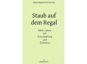 9783759806062 - Staub auf dem Regal - Beate Wipperfürth-Schmitz Kartoniert (TB)