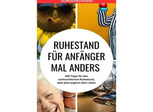 9783759806796 - RUHESTAND für Anfänger mal anders - 389 Tipps für den wohlverdienten Ruhestand aber jetzt beginnt dein Leben - SONDERAUSGABE MIT REISEZIELEN IN ÖSTERREICH - Tobias Heinrich Müller Kartoniert (TB)