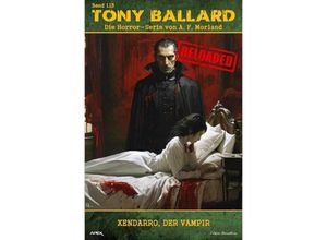 9783759806994 - Tony Ballard - Reloaded Band 113 Xendarro der Vampir - A F Morland Kartoniert (TB)