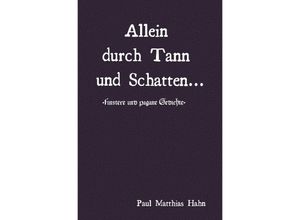 9783759807182 - Allein durch Tann und Schatten - Paul Matthias Hahn Kartoniert (TB)