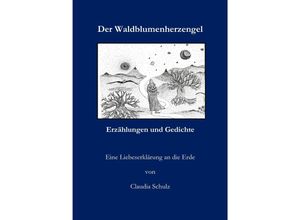 9783759807694 - Der Waldblumenherzengel - Claudia Schulz Kartoniert (TB)