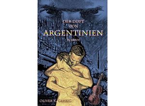 9783759807700 - Der Duft von Argentinien - Oliver Konrad Gerbig Kartoniert (TB)