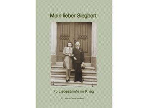 9783759808318 - Mein lieber Siegbert - Klaus-Dieter Dr Neubert Kartoniert (TB)