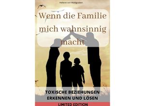 9783759809094 - Wenn die Familie mich wahnsinnig macht  Toxische Beziehungen erkennen und lösen von Hellene von Waldgraben - SONDERAUSGABE - Hellene von Waldgraben Kartoniert (TB)