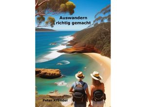 9783759809179 - Auswandern richtig gemacht - Peter Krendel Kartoniert (TB)