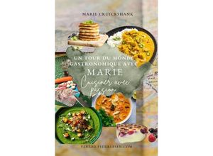 9783759809612 - Un Tour du Monde Gastronomique avec Marie - Marie Cruickshank Kartoniert (TB)