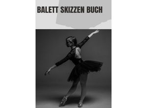 9783759811349 - Balett Tagebuch - Choreographie für Mädchen - LISA MARIE BATLER Kartoniert (TB)