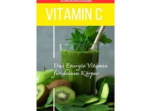 9783759811448 - Vitamin C - Mangel schnell erkennen - Energievitamin - Sonderausgabe mit 3 Rezepten - Daniela Grafschafter Kartoniert (TB)