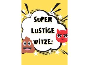 9783759811592 - Super lustige Witze zum Totlachen - SONDERAUSGABE - JAMES THOMAS BATLER Kartoniert (TB)