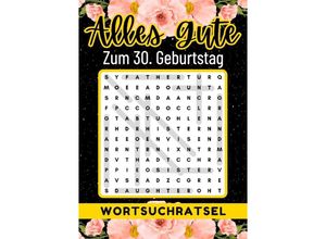 9783759813015 - 30 Geburtstag Geschenk Alles Gute zum 30 Geburtstag - Wortsuchrätsel - Rätselly Verlag Kartoniert (TB)