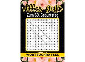 9783759813060 - 60 Geburtstag Geschenk Alles Gute zum 60 Geburtstag - Wortsuchrätsel - Rätselly Verlag Kartoniert (TB)