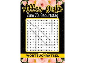 9783759813732 - 70 Geburtstag Geschenk Alles Gute zum 70 Geburtstag - Wortsuchrätsel - Rätselly Verlag Kartoniert (TB)