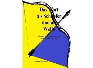 9783759814357 - Das Wort als Schöpfer und als Waffe - Antonia Kostretska Kartoniert (TB)