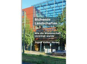 9783759814449 - Blühende Landschaften - Wie die Wissenschaft vereinigt wurde - Ingolf Volker Hertel Kartoniert (TB)