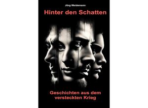 9783759815774 - Hinter den Schatten - Jörg Weidemann Kartoniert (TB) 9783759815774 - Hinter den Schatten - Jörg Weidemann Kartoniert (TB)