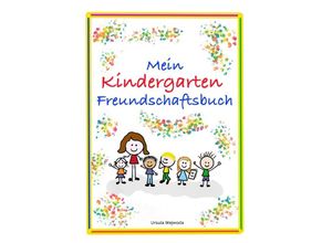 9783759815965 - Mein Kindergarten Freundschaftsbuch - Ursula Wejwoda Kartoniert (TB)