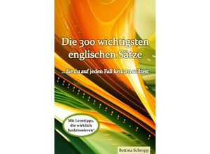 9783759816092 - Die 300 wichtigsten englischen Sätze die du auf jeden Fall kennen solltest - Bettina Schropp Kartoniert (TB)