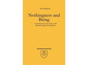 9783759817167 - Nothingness and Being - A metadiscursive case study on the phenomenology of nothingness - Nils Hilismus Kartoniert (TB)