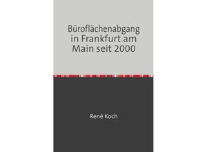 9783759817341 - Büroflächenabgang in Frankfurt am Main seit 2000 - René Koch Kartoniert (TB)