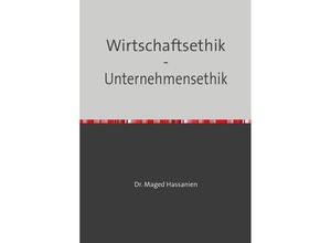 9783759817839 - Wirtschaftsethik - Unternehmensethik - Dr Maged Hassanien Kartoniert (TB)