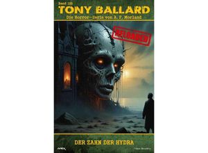 9783759818775 - Tony Ballard - Reloaded Band 122 Der Zahn der Hydra - A F Morland Kartoniert (TB)