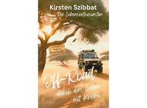 9783759819154 - Die Lebensenthusiastin Off-Road durch das Leben mit Krebs - Kirsten Szibbat Kartoniert (TB)