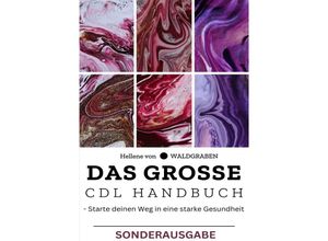 9783759820990 - Das große CDL Handbuch - Starte deinen Weg in eine starke Gesundheit -Sonderausgabe Vitamine - Hellene von Waldgraben Kartoniert (TB)