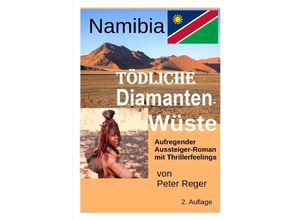 9783759821584 - Namibia Tödliche Diamantenwüste - Peter Reger Kartoniert (TB)