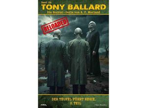 9783759821751 - Tony Ballard - Reloaded Band 124 Der Teufel führt Regie 2 Teil - A F Morland Kartoniert (TB)