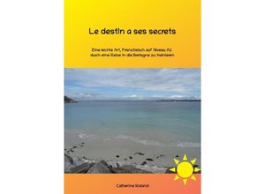 9783759821898 - Le destin a ses secrets - Catherine Roland Kartoniert (TB)