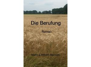 9783759822086 - Die Berufung - Marlis Barneetz Wilhelm Barneetz Kartoniert (TB)