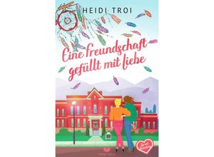 9783759822673 - Eine Freundschaft gefüllt mit Liebe - Heidi Troi Kartoniert (TB)