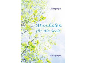 9783760086163 - Atemholen für die Seele - Klaus Spengler Geheftet