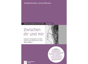 9783761564141 - Zwischen dir und mir - Ökumenische Bibelwoche 2017 2018 m DVD-ROM - Elisabeth Birnbaum Kerstin Offermann Kartoniert (TB)