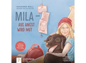 9783761565766 - Auf den Spuren spannender Persönlichkeiten - Mila - Aus Angst wird Mut1 Audio-CD - Susanne Roll (Hörbuch)