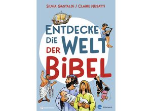 9783761569191 - Entdecke die Welt der Bibel - Silvia Gastaldi Claire Musatti Gebunden