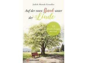 9783761569603 - Auf der roten Bank unter der Linde - Judith Manok-Grundler Gebunden