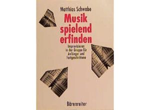 9783761810408 - Musik spielend erfinden - Matthias Schwabe Kartoniert (TB)