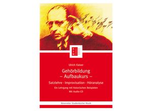 9783761811603 - Gehörbildung m je 1 Audio-CD Gehörbildung Satzlehre - Improvisation - Höranalyse Ein Lehrgang   Gehörbildung (Aufbaukurs) m 1 Audio-CD - Ulrich Kaiser Kartoniert (TB)