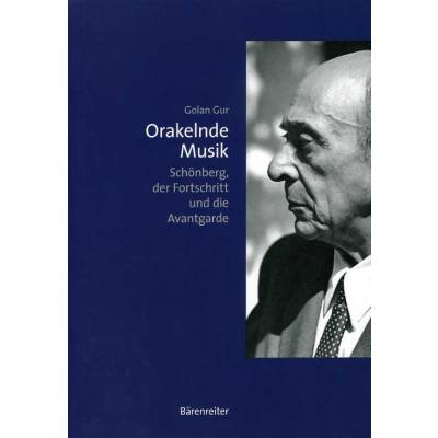 9783761823491 - Orakelnde Musik | Schönberg der Fortschritt und die Avantgarde