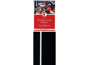 9783761824603 - Musikgeschichte Moderne und Postmoderne - Stefan Weiss Kartoniert (TB) 9783761824603 - Musikgeschichte Moderne und Postmoderne - Stefan Weiss Kartoniert (TB)