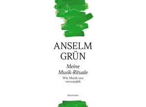 9783761826003 - Meine Musik-Rituale - Anselm Grün Gebunden