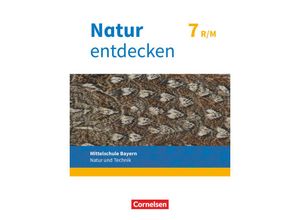 9783762704676 - Natur entdecken - Neubearbeitung - Natur und Technik   Natur entdecken - Neubearbeitung - Natur und Technik - Mittelschule Bayern 2017 - 7 Jahrgangsstufe - Kathrin Schön Franz Kraft Bernhard Schnupp Eva Schropp Kartoniert (TB)