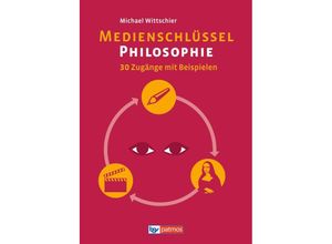 9783762705345 - Medienschlüssel Philosophie - Michael Wittschier Kartoniert (TB)