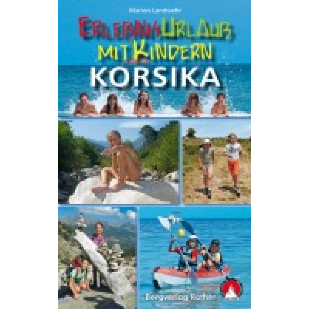 9783763330584 - Rother Wanderbuch   Erlebnisurlaub mit Kindern Korsika - Marion Landwehr Kartoniert (TB)