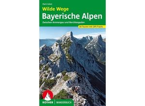 9783763330843 - Wilde Wege Bayerische Alpen - Mark Zahel Kartoniert (TB)